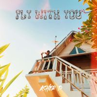 Asher D - Fly With You