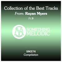 Rayan Myers - Collection of the Best Tracks From: Rayan Myers, Pt. 9