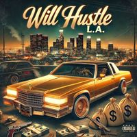 Will Hustle - L.A. (Explicit)