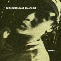 DARRE - Summer Hills & Champagne (Explicit)