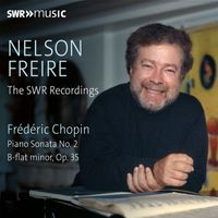 Nelson Freire - Chopin: Piano Sonata No. 2 in B-Flat Minor, Op. 35, B. 128
