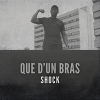 Shock - Que d'un bras (freestyle) (Explicit)