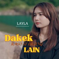 Layla - Dakek Raso Si Urang Lain
