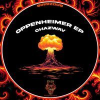 Chazwav - Oppenheimer EP