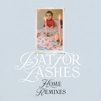 Bat For Lashes - Home (Remixes)