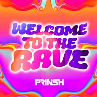 PRINSH - Welcome To The Rave