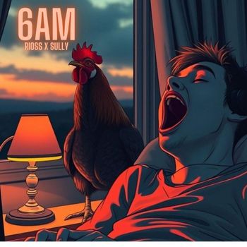Sully featuring Rioss - 6AM (Explicit)