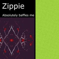Zippie - Absolutely Baffles Me