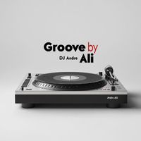 DJ Andre Ali - Groove (Explicit)