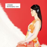 Jyongri - Unchanging Love -Kimi Ga Ireba-