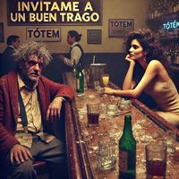 Totem - Invítame a un buen trago