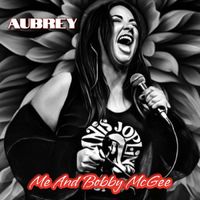Aubrey - Me and Bobby Mcgee