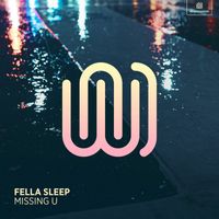 Fella Sleep - Missing U