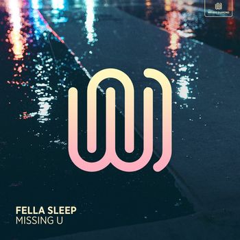 Fella Sleep - Missing U
