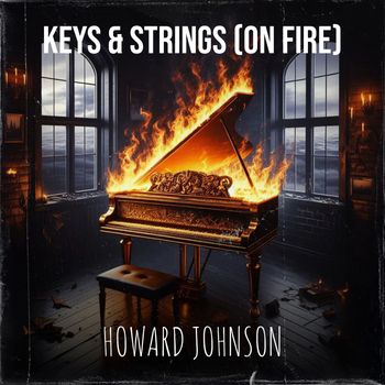 Howard Johnson - Keys & Strings (On Fire)