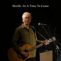 Markk - In A Time To. Come