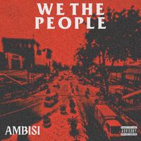We The People - Ambisi (Explicit)