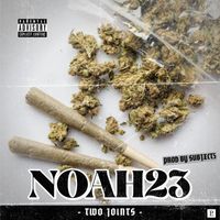 Noah23 - Two Joints (Explicit)