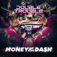Double Trouble - Money On The Dash (Extended Mix)