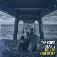 The Young Hearts - Hell or High Water