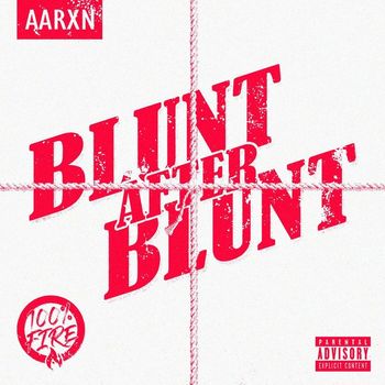 AARXN - Blunt After Blunt (Explicit)