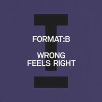 Format:B - Wrong Feels Right