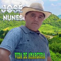 José Nunes - Vida de Amargura