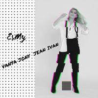 Esmy - Vanya Jony Jean Ivan