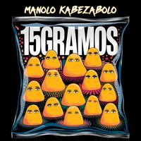 Manolo Kabezabolo - 15 Gramos (Explicit)