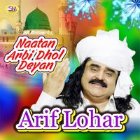 Arif Lohar - Naatan Arbi Dhol Deyan