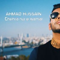 Ahmad Hussain - Chehra Nur e Qamar