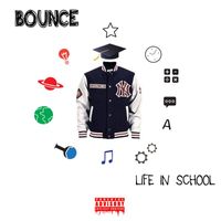 bounce - Life In School (Explicit)