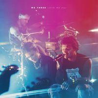 We Three - Love Me (Live [Explicit])