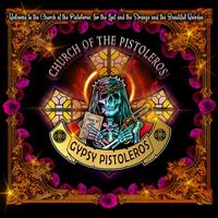 Gypsy Pistoleros - Church of the Pistoleros