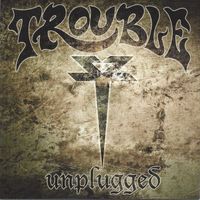 Trouble - Unplugged