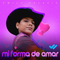 Emily Galaviz - Mi Forma De Amar