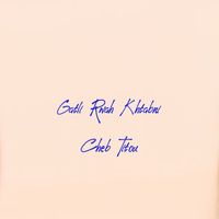 Cheb Titou - Gatli Rwah Khtabni (Explicit)