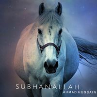 Ahmad Hussain - Subhanallah