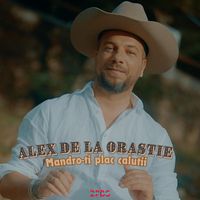 Alex de la Orastie - Mandro-ti plac calutii