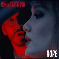 Hope - Non mi basti più