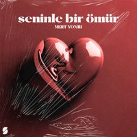Mert Yonar - Seninle Bir Ömür