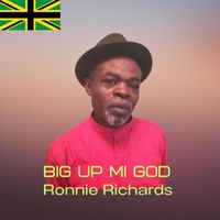 Ronnie Richards - Big up Mi God
