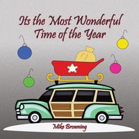 Mike Browning - It's the Most Wonderful Time of the Year