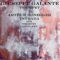 Giuseppe Galante - Arthur Honegger: Intrada for Trumpet and Piano