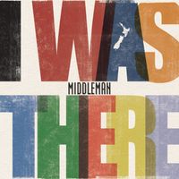 Middleman - I Was There
