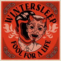 Wintersleep - Fool For A Life (Explicit)