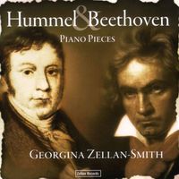 Georgina Zellan-Smith - Hummel & Beethoven: Piano Pieces
