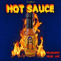 MELODOWNZ - Hot $Auce (Explicit)