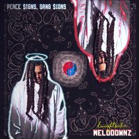MELODOWNZ - Peace $Igns, Gang $Igns (Explicit)
