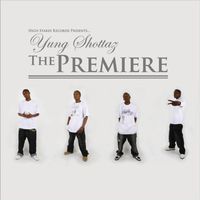 Yung Shottaz - The Premiere